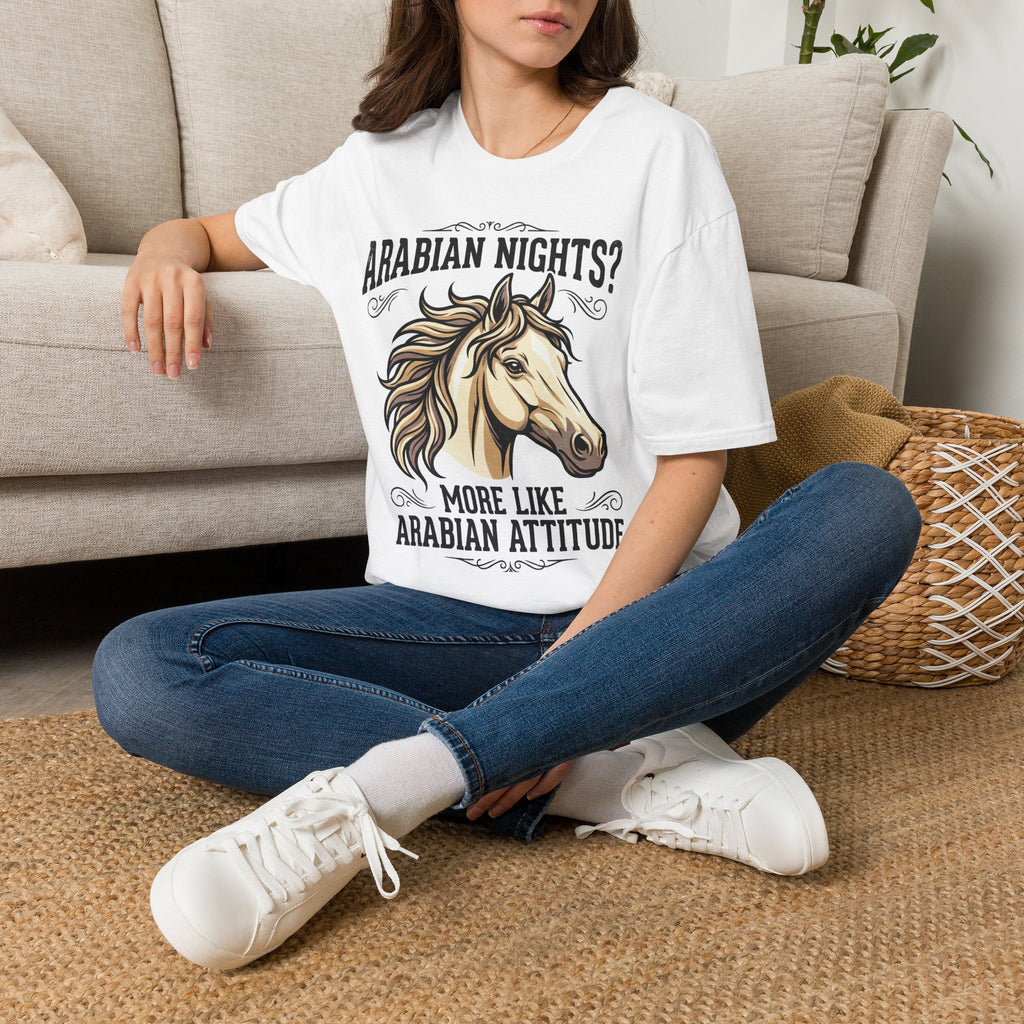 Arabian Nights? More Like Arabian Attitude Horse T-Shirt